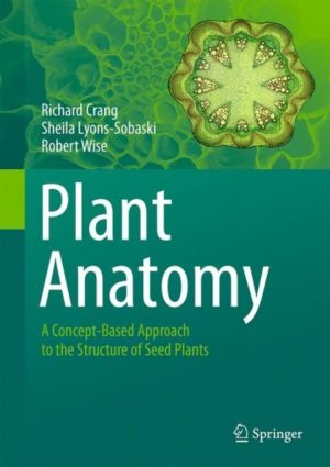 Plant Anatomy: A Concept-Based Approach to the Structure of Seed Plants