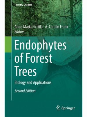 Endophytes of Forest Trees: Biology and Applications