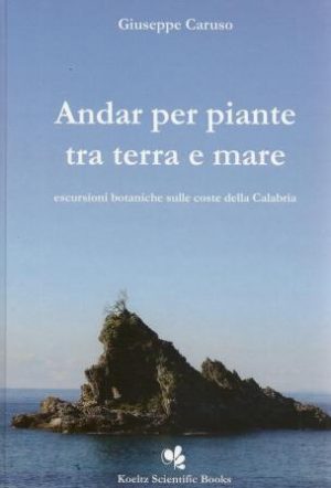 Andar per piante tra terra e mare. Escursioni botaniche sulle coste de Calabria