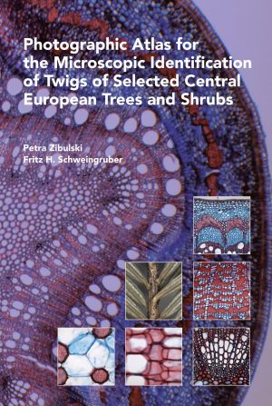 Photographic Atlas for the Microscopic Identification of Twigs of Selected Central European Trees and Shrubs