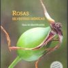 Rosas silvestres ibéricas: guía de identificación [Wild roses of the Iberian Peninsular - an identification guide]
