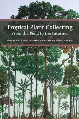 Tropical Plant Collecting  (From the field to the Internet)