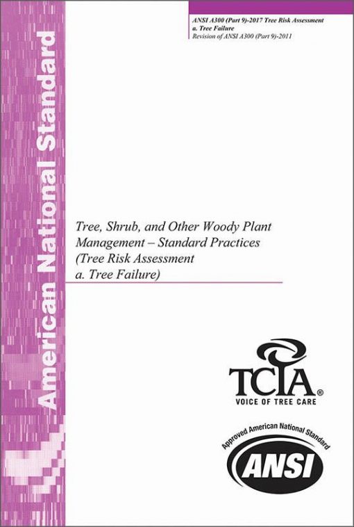 ANSI A300 Tree Risk Assessment Standard a. Tree Structure Assessment - Part 9 (2017)