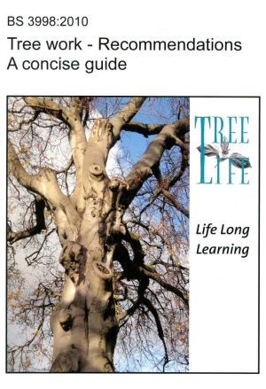 BS 3998:2010 Tree work - Recommendations A concise guide