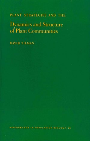 Plant Strategies and the Dynamics and Structure of Plant  Communities