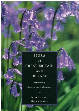 Flora of Great Britain and Ireland: Volume 5 - Butomaceae-Orchidaceae
