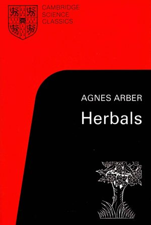 Herbals, Their Origin and Evolution: A Chapter in the History of Botany, 1470-1670