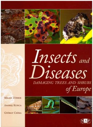Insects and Diseases Damaging Trees and Shrubs of Europe