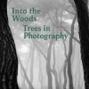 Into the Woods, Trees in photogrpahy book cover
