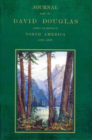 Journal of David Douglas during his travels to North America 1823-1827