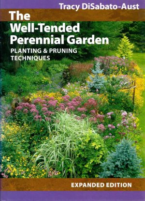 The Well -Tended Perennial Garden: Planting and pruning techniques. Expanded version.