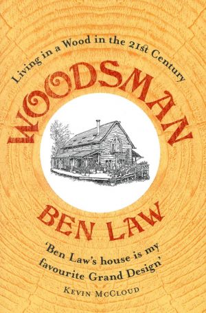 Woodsman: Living in a wood in the 21st Century