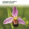 Britain's Orchids: A Field Guide to the Orchids of Great Britain and Ireland
