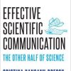 Effective Scientific Communication : The Other Half of Science book cover
