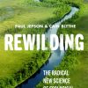 Rewilding: The Radical New Science of Ecological Recovery
