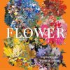 Flower: Exploring the World in Bloom