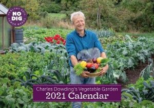 Charles Dowding's Vegetable Garden Calendar 2021