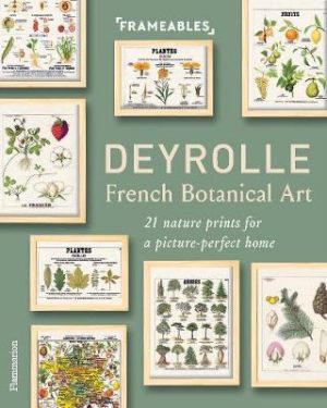 Frameables: Deyrolle: French Botanical Art: 21 Prints for a Picture-Perfect Home