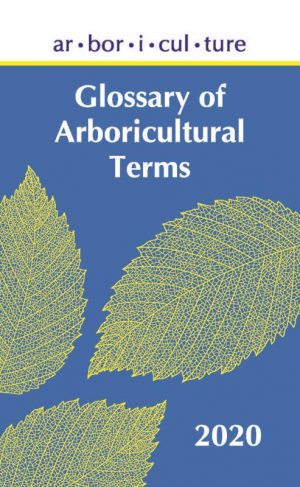 Glossary of Arboricultural Terms, 2020 Edition
