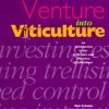 Venture into Viticulture: An Introduction to the Principles and Practices of Viviculture