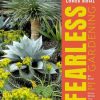 Fearless Gardening: Be Bold, Break the Rules and Grow What You Love