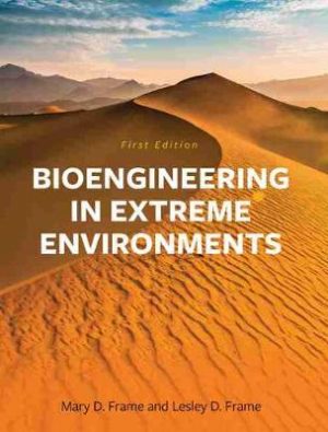 Bioengineering in Extreme Environments