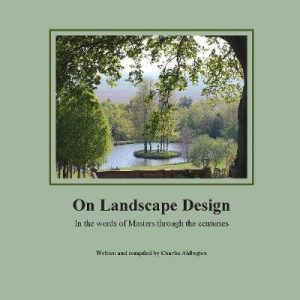 On Landscape Design: In the words of Masters through the centuries
