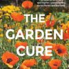 The Garden Cure: Cultivating our well-being and growth
