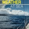 Weather at Sea: A Cruising Skipper's Guide to the Weathr