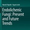Endolichenic Fungi: Present and Future Trends