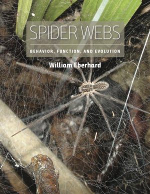 Spider Webs Behavior, Function, and Evolution book cover