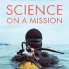 Science on a Mission: How Military Funding Shaped What We Do and Don't Know about the Ocean