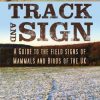 Track and Sign: A Guide to the Field Signs of Mammals and Birds of the UK