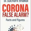Corona, False Alarm?: Facts and Figures