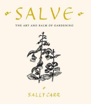 Salve: The Art and Balm of Gardening