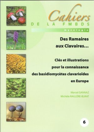 Cahiers de la FMBDS No. 6: Des Ramaires aux Clavaires...