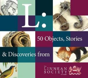 L: 50 Objects, Stories and Discoveries from The Linnean Society of London