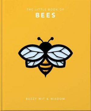 The Little Book of Bees: Buzzy wit and wisdom