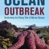 Ocean Outbreak: Confronting the Rising Tide of Marine Disease