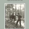 One Horsepower: A long slow walk in the greenwood - Logging in the Lake District 1978 - 1984