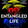 Entangled Life: How Fungi Make Our Worlds, Change Our Minds and Shape Our Futures book Cover