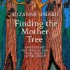 Finding the Mother Tree: Uncovering the Wisdom and Intelligence of the Forest book Cover