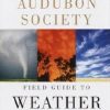 The Audubon Society Field Guide to North American Weather