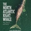 The North Atlantic Right Whale: Past, Present, and Future