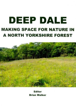 Deep Dale: Making Space for Nature in a North Yorkshire Forest