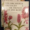 Les Orchidees Sauvages De France Et D'Europe 2 Volume set