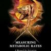 Measuring Metabolic Rates: A Manual for Scientists