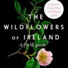 The Wildflowers of Ireland: A Field Guide book cover