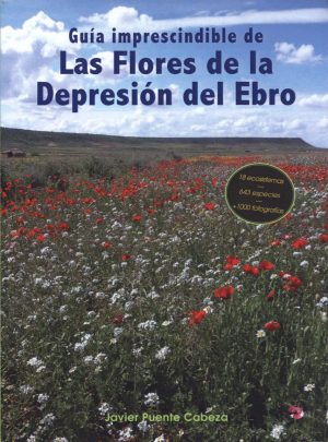 Guía Imprescindible de las Flores de la Depresión del Ebro