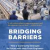 Bridging Barriers: How a Community Changed Its Future with Help From Engineers Without Borders USA Volunteers